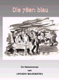 Lafcadio Malogratzkij: Die 78er: blau
