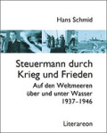 Hans Schmid: Steuermann durch Krieg und Frieden