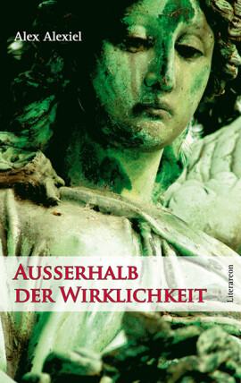 Alex Alexiel: Außerhalb der Wirklichkeit