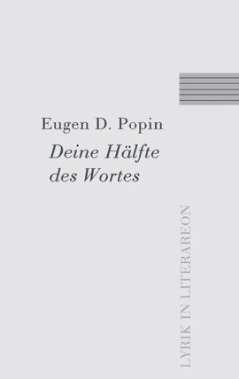 Eugen Popin: Deine Hälfte des Wortes