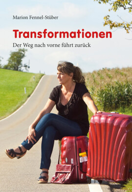 Marion Fennel-Stüber: Transformationen