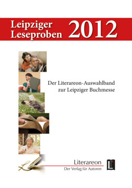 Literareon (Hrsg.): Leipziger Leseproben 2012