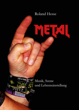 Roland Hesse: Metal – Musik, Szene und Lebenseinstellung