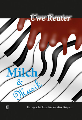 Uwe Reuter: Milch und Musik