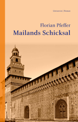 Florian Pfeffer: Mailands Schicksal