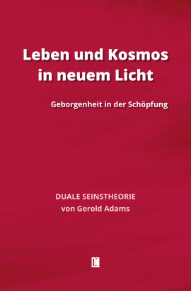Gerold Adams: Leben und Kosmos in neuem Licht