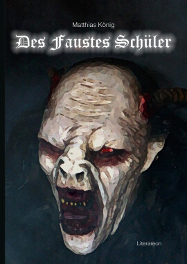 Matthias König: Des Faustes Schüler