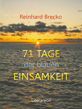 Reinhard Brecko: 71 Tage der blauen Einsamkeit