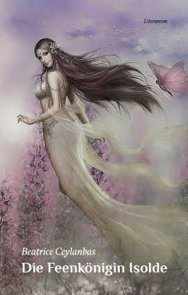 Beatrice Ceylanbas: Die Feenkönigin Isolde