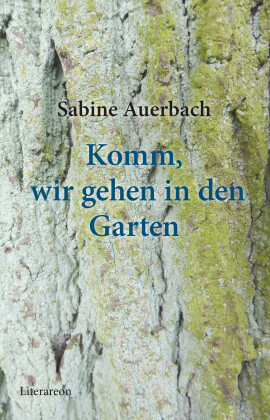 Sabine Auerbach: Komm, wir gehen in den Garten