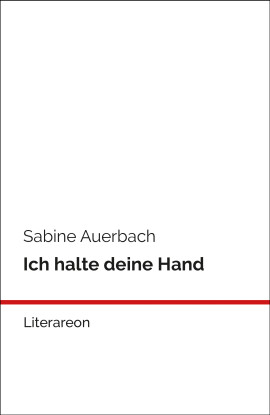 Sabine Auerbach: Ich halte deine Hand