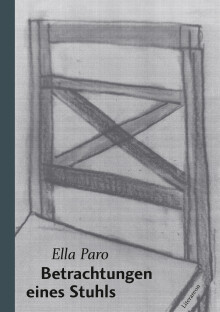 Ella Paro: Betrachtungen eines Stuhls