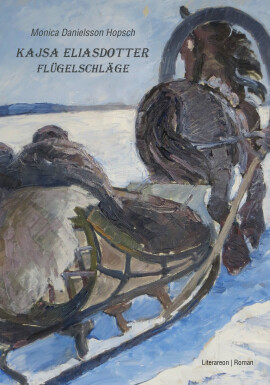 Monica Danielsson Hopsch: Kajsa Eliasdotter / Flügelschläge