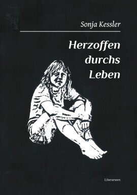 Sonja Kessler: Herzoffen durchs Leben