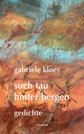 gabriele kloes: such tau hinter bergen