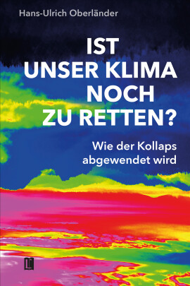 Hans-Ulrich Oberländer: Ist unser Klima noch zu retten?