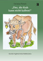 Christian Pietsch: »Doc, die Kuh kann nicht kalben!«