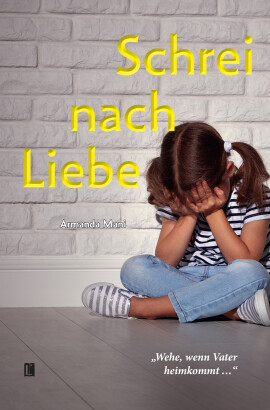 Armanda Mani: Schrei nach Liebe