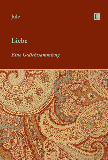 Jule: Liebe. Eine Gedichtsammlung